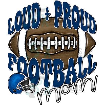 Loud and Proud Football Mom Fan Blue Graphic Tee or Sweatshirt