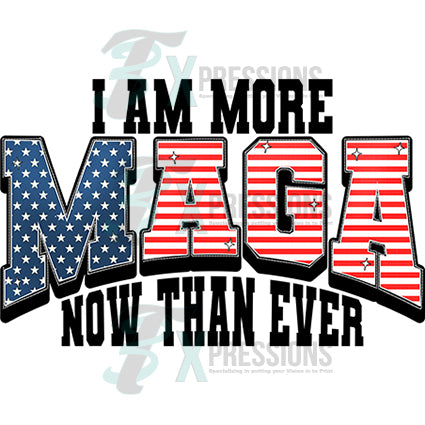 I Am More MAGA Now Than Ever