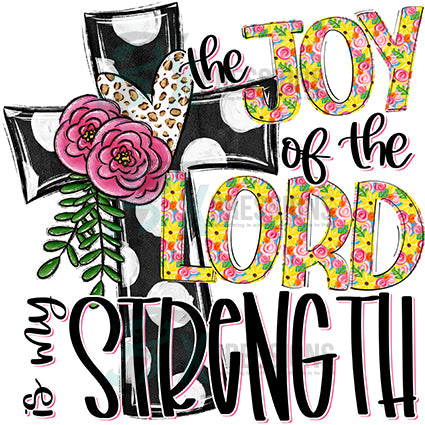 The Joy of the Lord is My Strength