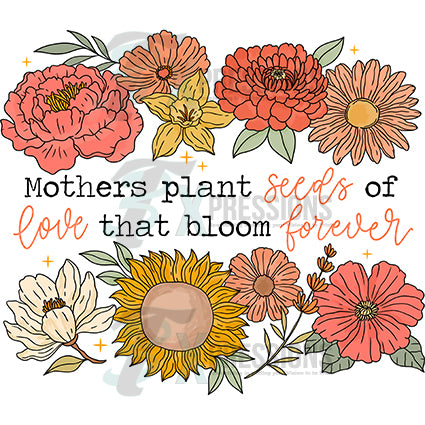 plant seeds of love Mothers plant seeds of love