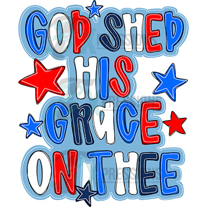 God Shed his grace on thee