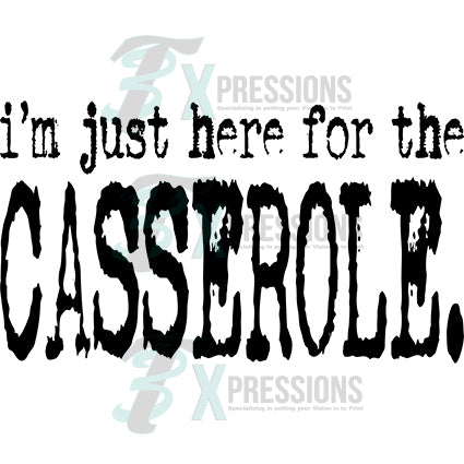 im just here for the casserole