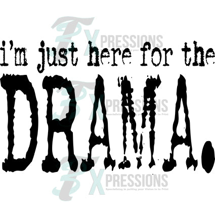 im just here for the drama