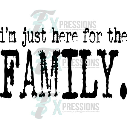 im just here for the family