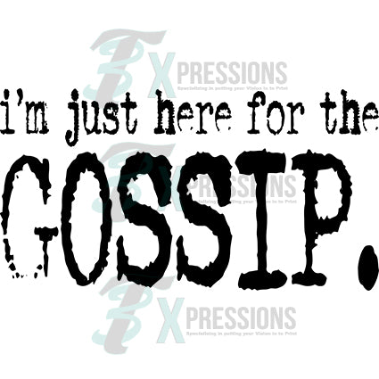 im just here for the gossip