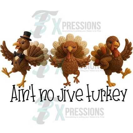 Aint no Jive Turkey