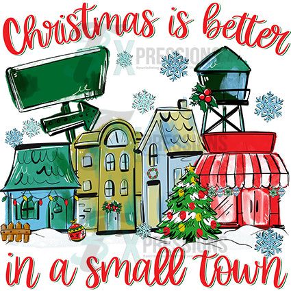 CHRISTMAS IS BETTER IN A SMALL TOWN TRADITIONAL