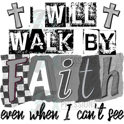 I will walk by faith