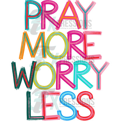 PRAY MORE WORRY LESS
