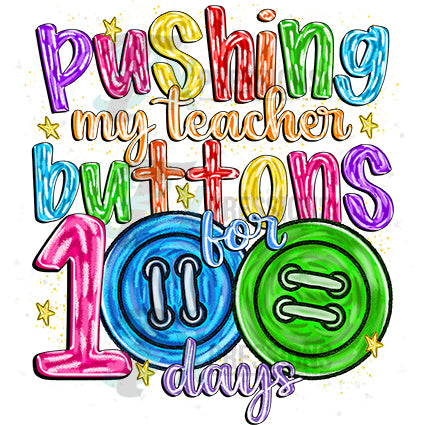 Pushing my teachers buttons 100 days of school