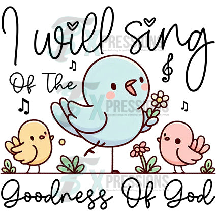 I will sing of the goodness of God