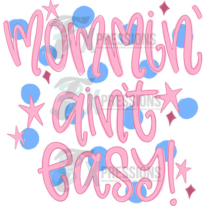 Mommin aint easy