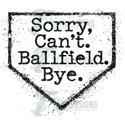 Sorry can't ball field bye - Bling3t