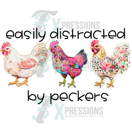 easily distracted by peckers