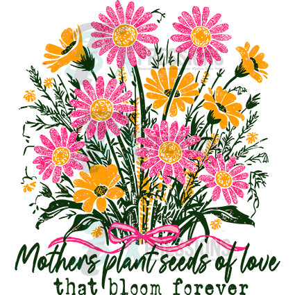 Mothers plant seeds of love that bloom