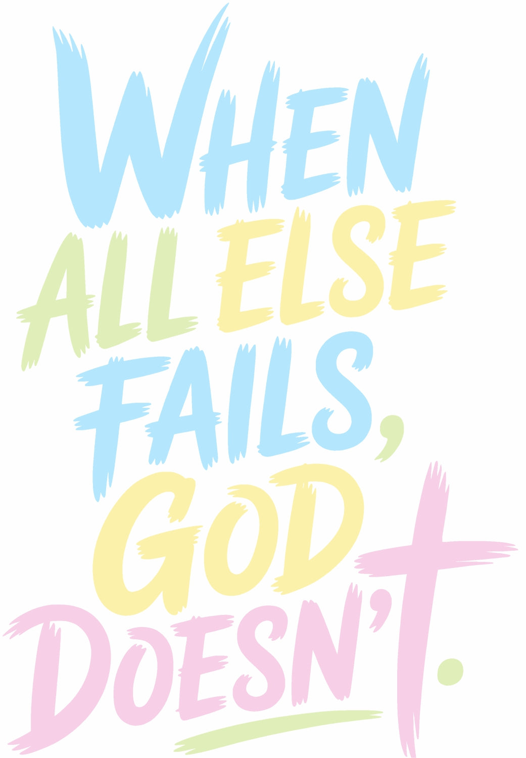 When all else fails God Does not Pastel