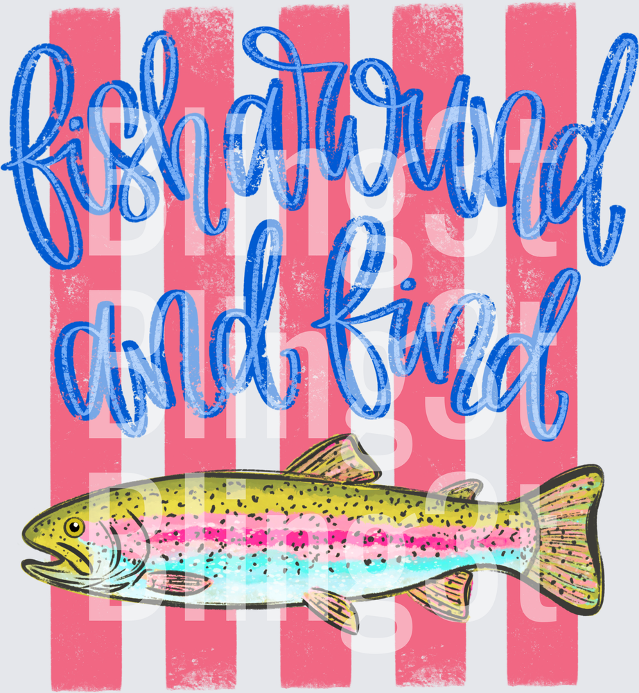 Fish around and find out