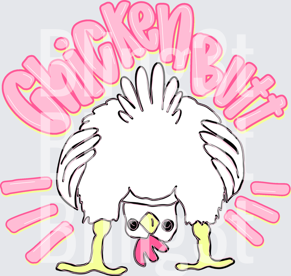 Pink Chicken Butt