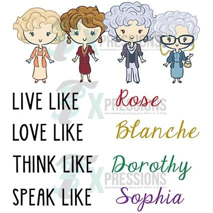 Live like Rose Love like Blanch