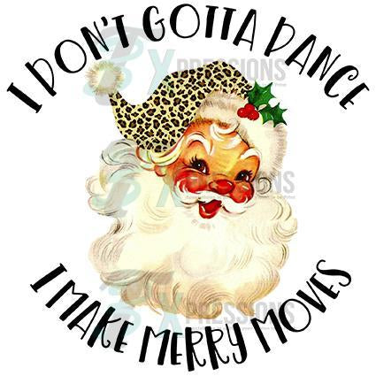 I don't gotta  dance