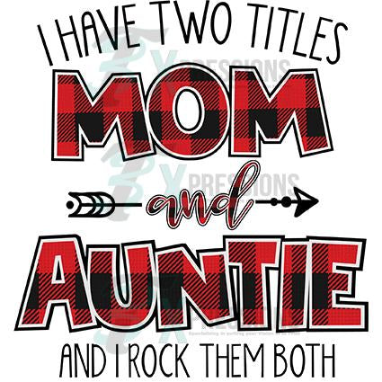 I have Two Titles Mom and Auntie