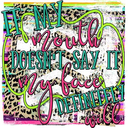 If My Mouth Don’t Say It