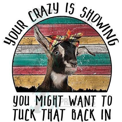 Your Crazy is Showing Goat