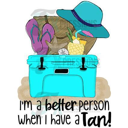 I'm  a Better Person when I Have a Tan