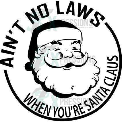 Ain't No Laws When You're  Santa Claus Black and White