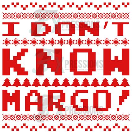 I don't know Margo!