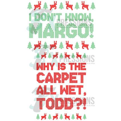 I Don't know Margo