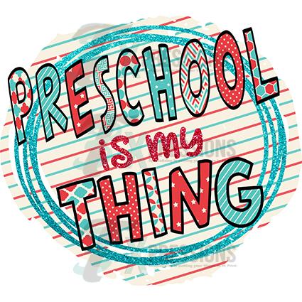 Preschool is my thing