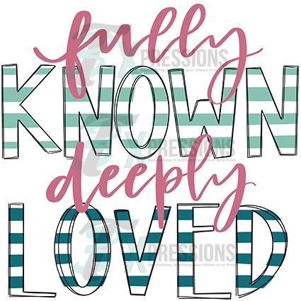 Fully Known Deeply Love
