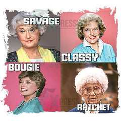 Golden Girls - Savage Classy Bougie Ratchet - Badge Reel