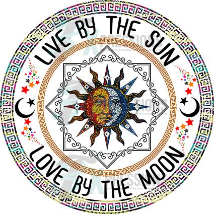 Live by the Sun love by the moon