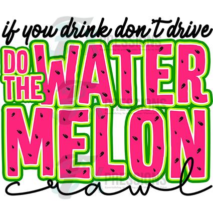 If you drink don&rsquo;t drive to the watermelon crawl - Bling3t