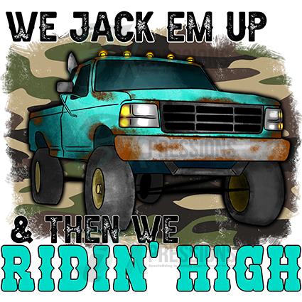 We Jack em up ridin high, truck