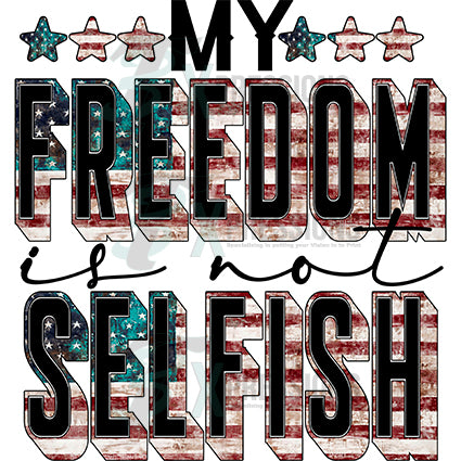 my freedom is not selfish