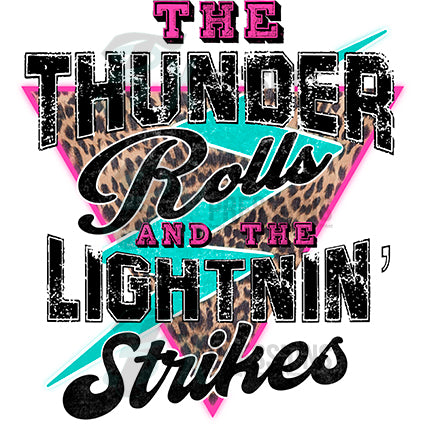 The thunder rolls the lightnin strikes