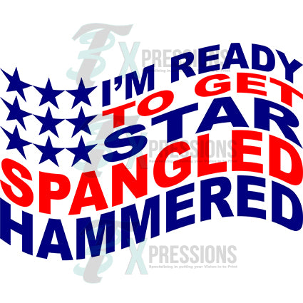 I'm ready to get star spangled hammered