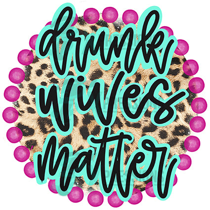 Drunk wives matter