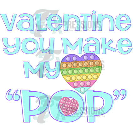 Valentine, You Make My Heart POP