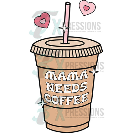 Mama Needs Coffee