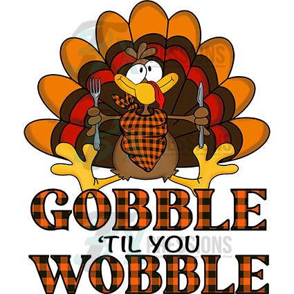 gobble til you wobble - Bling3t