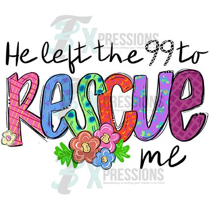 He Left the 99 to Rescue Me