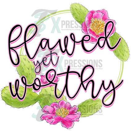 Flawed yet Worthy