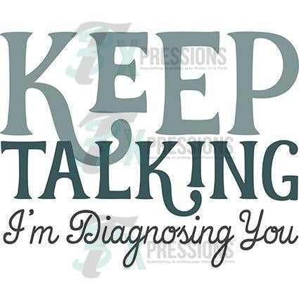 Keep Talking Im Diagnosing You