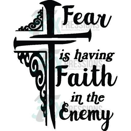 Fear Is Having Faith