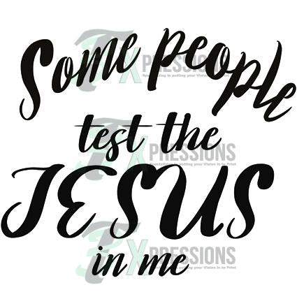 Some People Test The Jesus