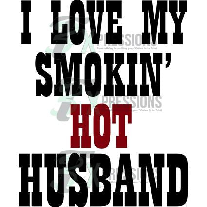 I Love My Smoking Hot Husband